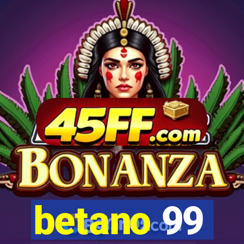 betano 99